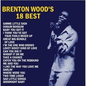 Brenton Wood - Brenton Wood's 18 Best  CD